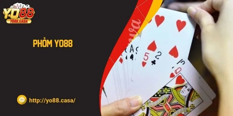 Phỏm Yo88 – Hướng dẫn cách chơi chi tiết cho người mới